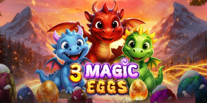 Cara Memaksimalkan Scatter di Slot 3 Magic Eggs